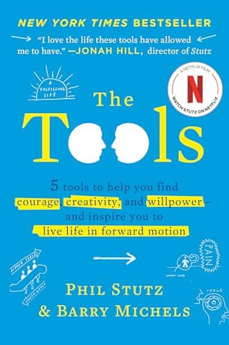 Book cover for The Tools: 5 Tools to Help You Find Courage, Creativity, and Willpower--and Inspire You to Live Life in Forward Motion by Stutz, Phil