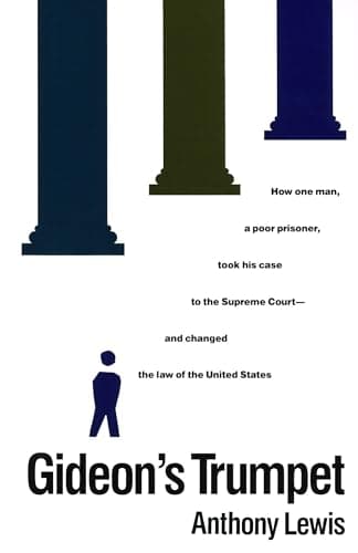 Book cover for Gideon's Trumpet: How One Man, a Poor Prisoner, Took His Case to the Supreme Court-and Changed theLaw of the United States by Lewis, Anthony