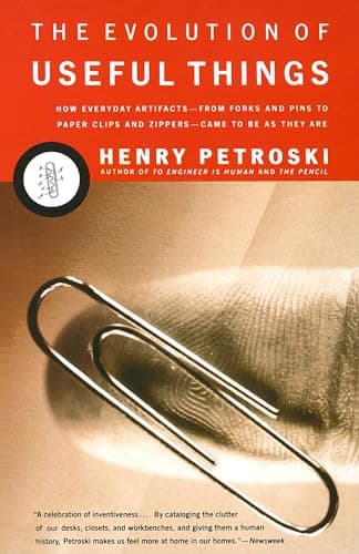 Book cover for The Evolution of Useful Things: How Everyday Artifacts-From Forks and Pins to Paper Clips and Zippers-Came to be as They are by Petroski, Henry