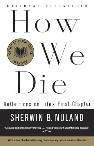 Book cover for How We Die: Reflections on Life's Final Chapter, New Edition (National Book Award Winner) by Nuland, Sherwin B.