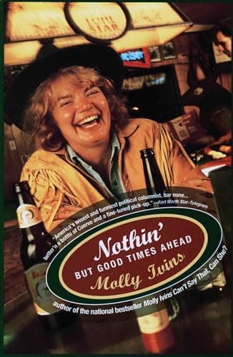 Book cover for Nothin' But Good Times Ahead by Ivins, Molly