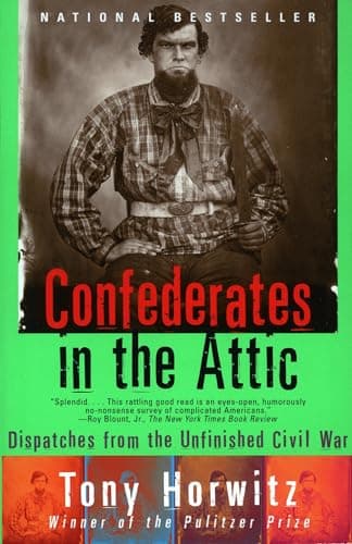 Book cover for Confederates in the Attic: Dispatches from the Unfinished Civil War by Horwitz, Tony