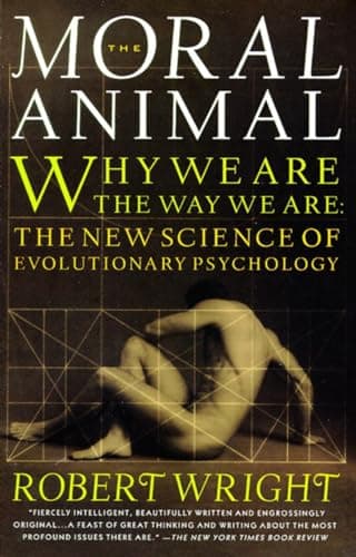 Book cover for The Moral Animal: Why We Are, the Way We Are: The New Science of Evolutionary Psychology by Wright, Robert
