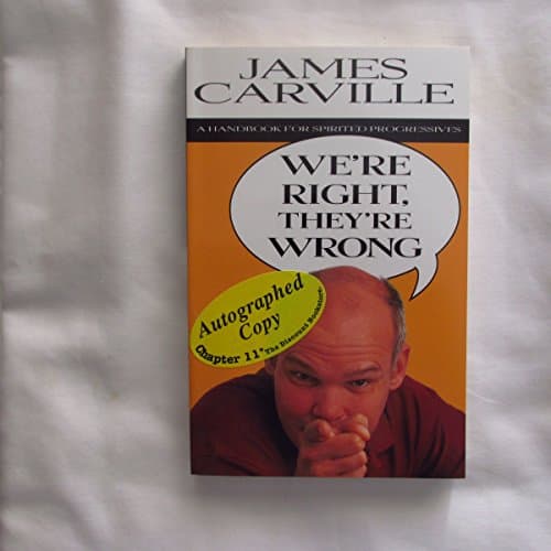 Book cover for We're Right, They're Wrong: A Handbook for Spirited Progressives by Carville, James