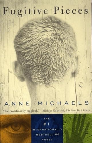 Book cover for Fugitive Pieces: A Novel (WINNER OF THE BAILEYS WOMEN'S PRIZE FOR FICTION) by Michaels, Anne