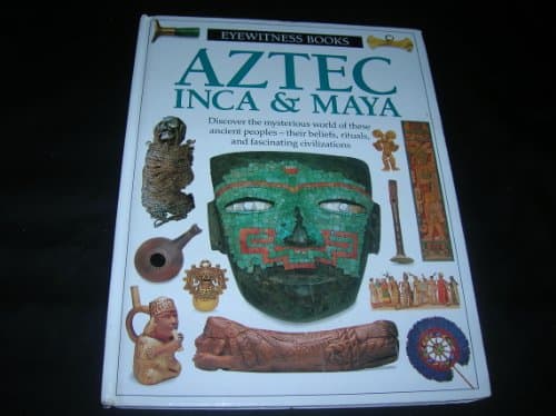 Book cover for Aztec, Inca & Maya by Baquedano, Elizabeth
