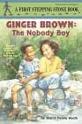 Book cover for Ginger Brown: The Nobody Boy (Stepping Stone, paper) by Wyeth, Sharon Dennis