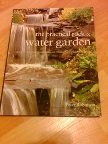 Book cover for The Practical Rock and Water Garden by Robinson, Peter