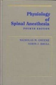 Book cover for Physiology of Spinal Anesthesia by Greene, Nicholas M.