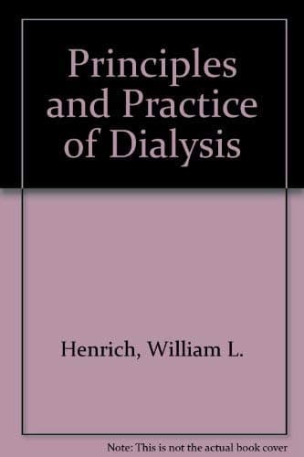 Book cover for Principles and Practice of Dialysis by Henrich, William L.