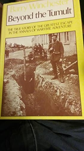 Book cover for Beyond the Tumult: The True Story of the Greatest Escape in the Annals of Wartime Adventure by Winchester, Barry