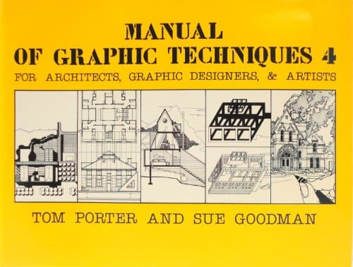 Book cover for Manual of Graphic Techniques 4: 4: For Architects, Graphic Designers and Artists (Scribner arts library) by Porter, Tom