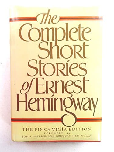 Book cover for The Complete Short Stories of Ernest Hemingway, The Finca Vigia Edition by Ernest Hemingway