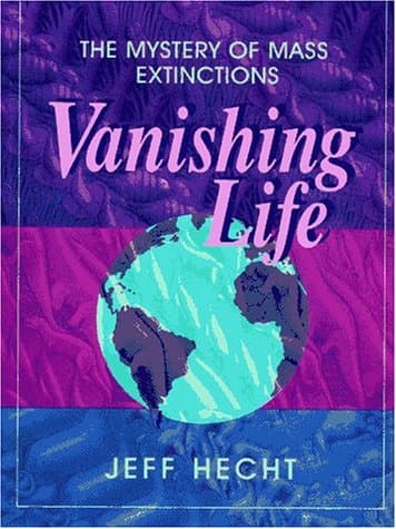 Book cover for Vanishing Life: The Mystery of Mass Extinctions by Hecht, Jeff