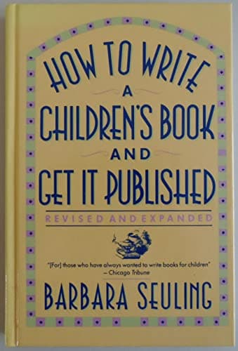 Book cover for How to Write a Children's Book and Get It Published by Seuling, Barbara