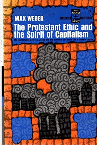 The Protestant Ethic and the Spirit of Capitalism