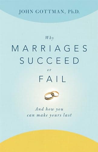 Book cover for Why Marriages Succeed or Fail: And How You Can Make Yours Last by Gottman, John  PhD