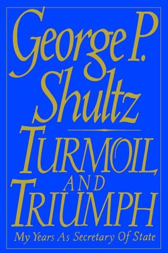 Book cover for Turmoil and Triumph: Diplomacy, Power, and the Victory of the American Ideal by Shultz, George