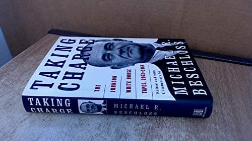 Book cover for Taking Charge: The Johnson White House Tapes, 1963-1964 by Beschloss, Michael R.