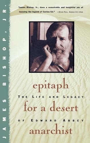 Book cover for Epitaph For A Desert Anarchist: The Life And Legacy Of Edward Abbey by Bishop, James
