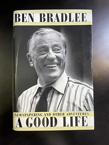 Book cover for A Good Life: Newspapering and Other Adventures by Bradlee, Ben
