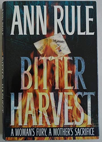 Book cover for Bitter Harvest: A Woman's Fury, A Mother's Sacrifice by Rule, Ann