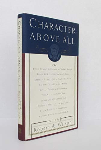 Book cover for Character Above All: Ten Presidents from FDR to George Bush by Doris Kearns Goodwin