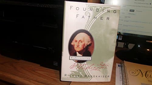 Book cover for Founding Father: Rediscovering George Washington by Brookhiser, Richard