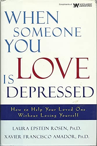 Book cover for When Someone You Love Is Depressed: How to Help Your Loved One Without Losing Yourself by Laura Epstein Rosen