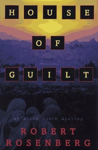 Book cover for HOUSE OF GUILT: An Avram Cohen Mystery by Rosenberg, Robert