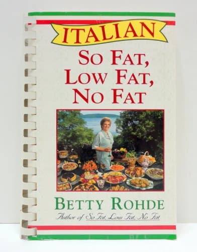 Book cover for Italian So Fat, Low Fat, No Fat: More Than 100 Recipes for Special Occasions by Rohde, Betty