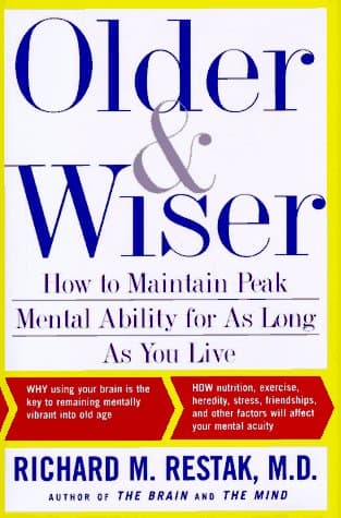 Book cover for Older and Wiser: How to Maintain Peak Mental Ability for As Long As You Live by Restak, Richard M.