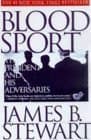 Book cover for BLOOD SPORT: The President and His Adversaries by Stewart, James B.