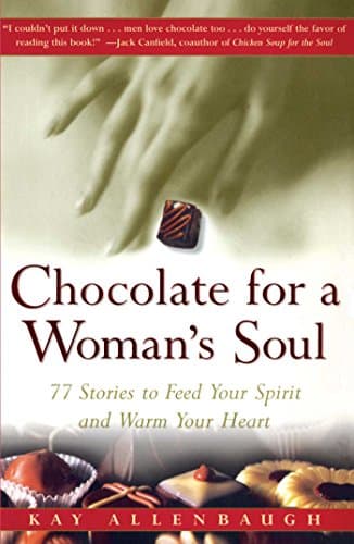 Book cover for Chocolate for a Woman's Soul: 77 Stories to Feed Your Spirit and Warm Your Heart by Allenbaugh, Kay