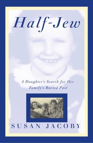 Book cover for Half-Jew: A Daughter's Search For Her Family's Buried Past by Jacoby, Susan