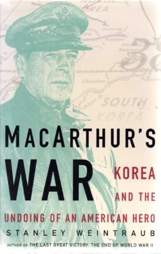 Book cover for MacArthur's War : Korea and the Undoing of an American Hero by Weintraub, Stanley