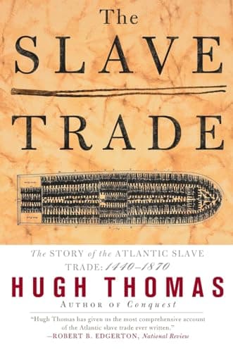 Book cover for The SLAVE TRADE: THE STORY OF THE ATLANTIC SLAVE TRADE: 1440 - 1870 by Thomas, Hugh
