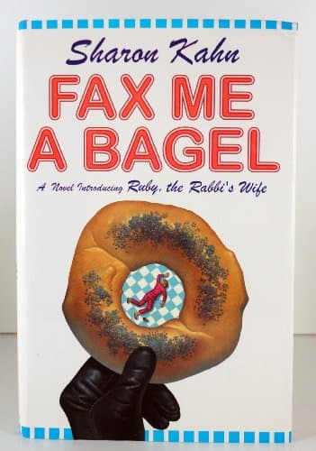 Book cover for Fax Me a Bagel: A Novel Introducing Ruby, the Rabbi's Wife by Kahn, Sharon