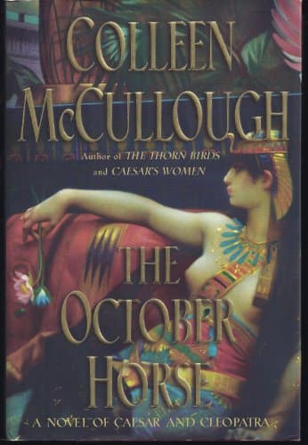 Book cover for The October Horse : A Novel of Caesar and Cleopatra by McCullough, Colleen