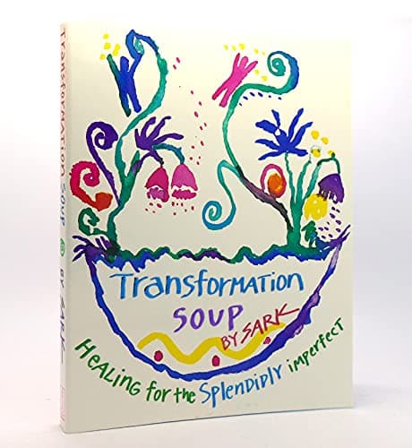 Book cover for Transformation Soup: Healing for the Splendidly Imperfect by SARK