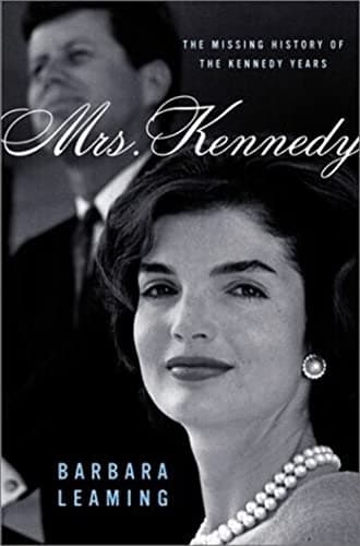 Book cover for Mrs. Kennedy: The Missing History of the Kennedy Years by Leaming, Barbara