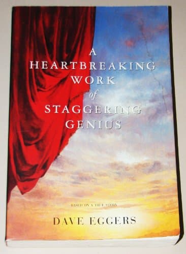 Book cover for A Heartbreaking Work Of Staggering Genius : A Memoir Based on a True Story by Dave Eggers