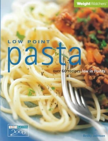 "Weight Watchers" Low Point Pasta: Over 60 Recipes Low in Points