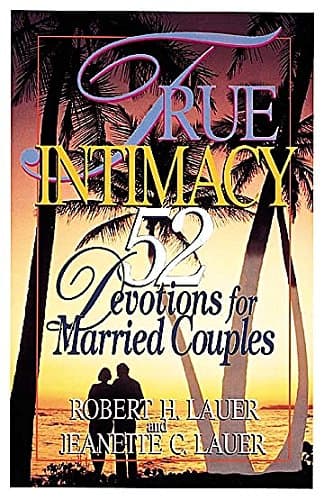 Book cover for True Intimacy: 52 Devotions for Married Couples by Lauer,Robert