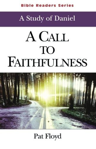 Book cover for A Call to Faithfulness Student: A Study of Daniel (Bible Readers Series) by Floyd, Pat