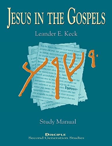 Book cover for Jesus in the Gospels: Study Manual (Disciple Second Generation Studies) by Leander E. Keck
