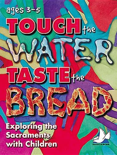 Book cover for Touch The Water, Taste the Bread Teacher Book Ages 3-5 Revised with CD by Abingdon Press