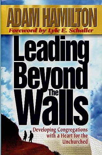 Book cover for Leading Beyond the Walls: Developing Congregations with a Heart for the Unchurched by Hamilton, Adam