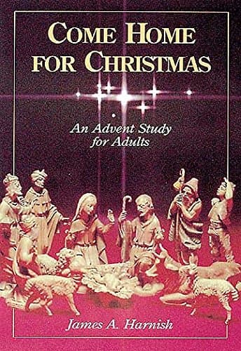 Book cover for Come Home for Christmas: An Advent Study for Adults by Harnish, James A.