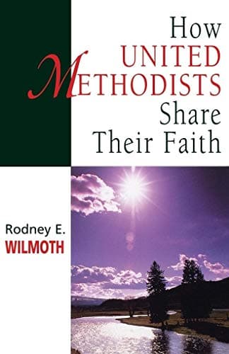 Book cover for How United Methodists Share Their Faith (United Methodist Studies Series) by Wilmoth, Rodney E.
